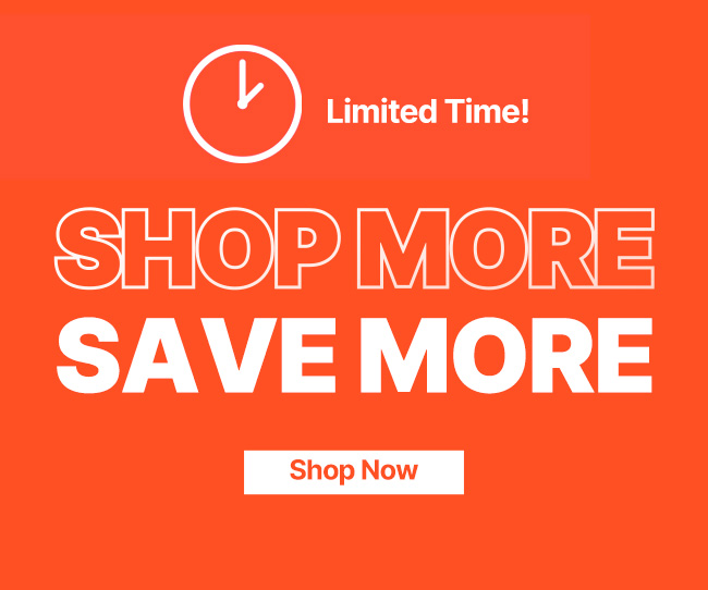Shop More, Save More – Limited Time!